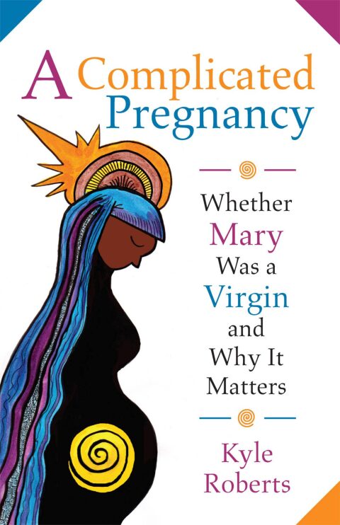 Cover image for book A Complicated Pregnancy: Whether Mary Was a Virgin and Why It Matters