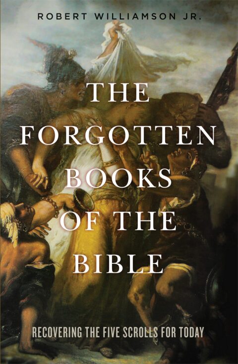 Cover image for book The Forgotten Books of the Bible: Recovering the Five Scrolls for Today