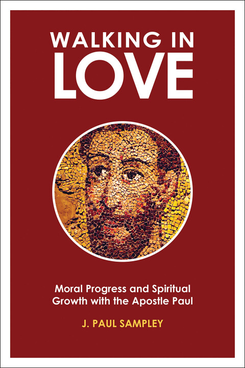 Cover image for book Walking in Love: Moral Progress and Spiritual Growth with the Apostle Paul