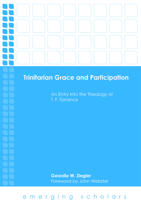 Cover image for book Trinitarian Grace and Participation: An Entry into the Theology of T. F. Torrance
