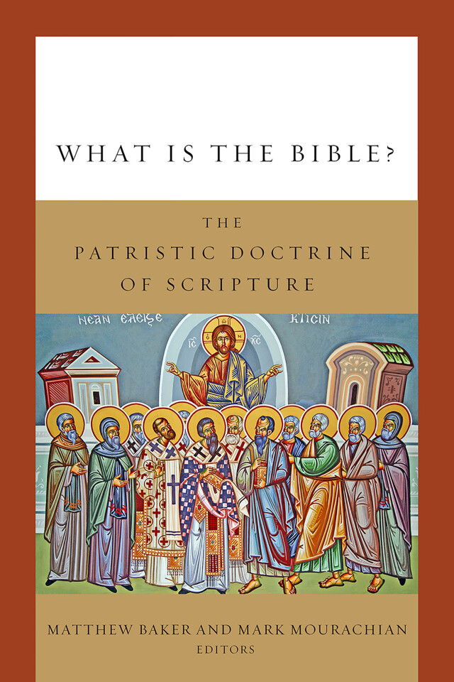 What Is the Bible?: The Patristic Doctrine of Scripture