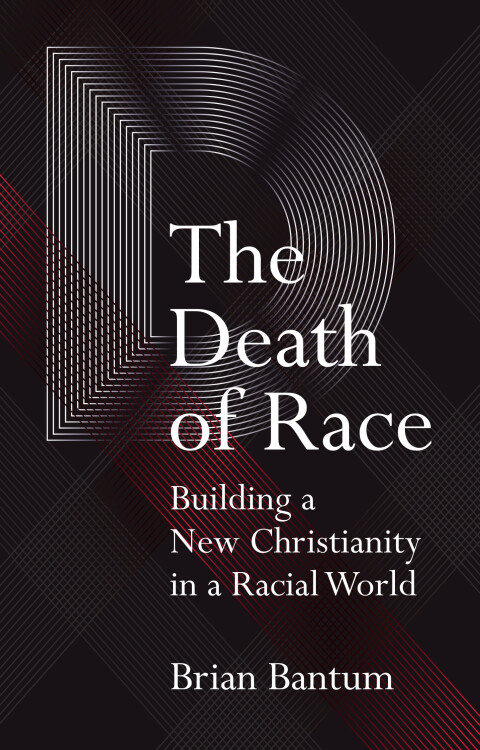 Cover image for book The Death of Race: Building a New Christianity in a Racial World