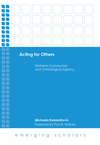 Acting for Others: Trinitarian Communion and Christological Agency