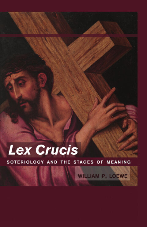 Cover image for book Lex Crucis: Soteriology and the Stages of Meaning