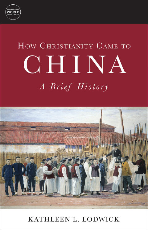 Cover image for book How Christianity Came to China: A Brief History