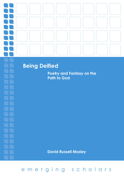 Cover image for book Being Deified: Poetry and Fantasy on the Path to God