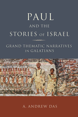Paul and the Stories of Israel: Grand Thematic Narratives in Galatians