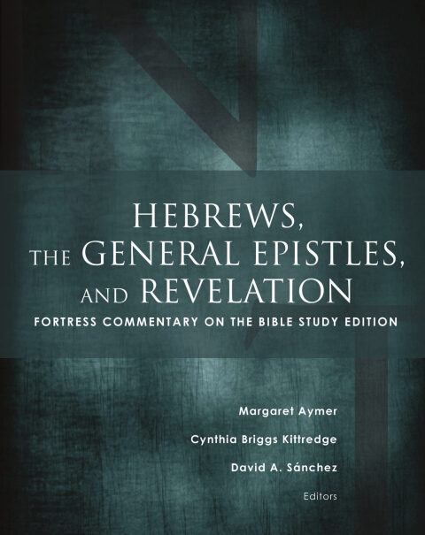Cover image for book Hebrews, the General Epistles, and Revelation: Fortress Commentary on the Bible