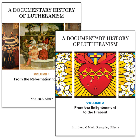 Cover image for book A Documentary History of Lutheranism, Volumes 1 and 2: Volume 1: From the Reformation to Pietism Volume 2: From the Enlightenment to the Present