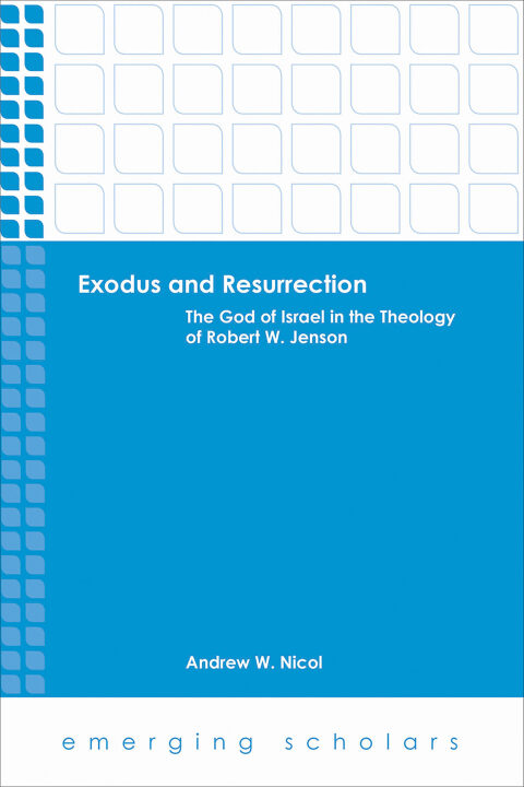 Cover image for book Exodus and Resurrection: The God of Israel in the Theology of Robert W. Jenson