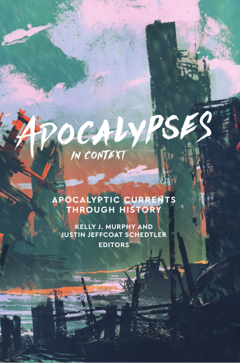 Cover image for book Apocalypses in Context: Apocalyptic Currents Through History