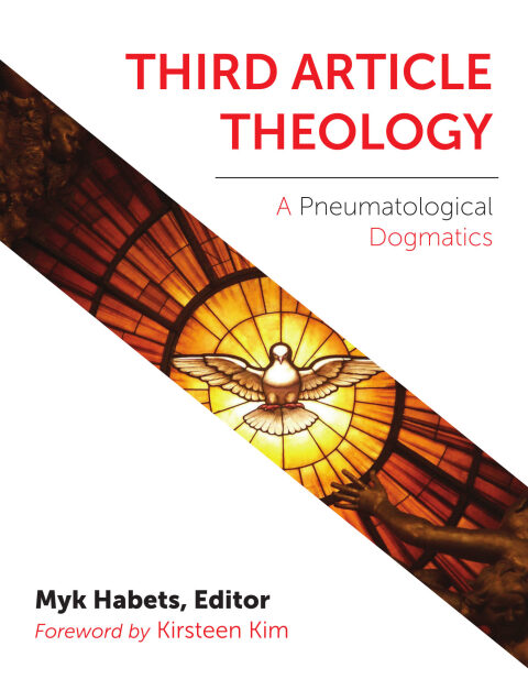Cover image for book Third Article Theology: A Pneumatological Dogmatics