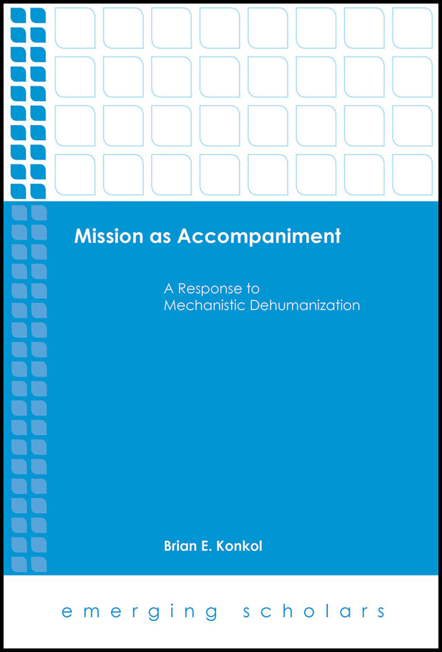 Mission as Accompaniment: A Response to Mechanistic Dehumanization