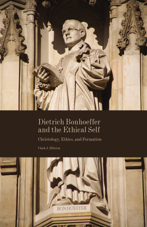 Cover image for book Dietrich Bonhoeffer and the Ethical Self