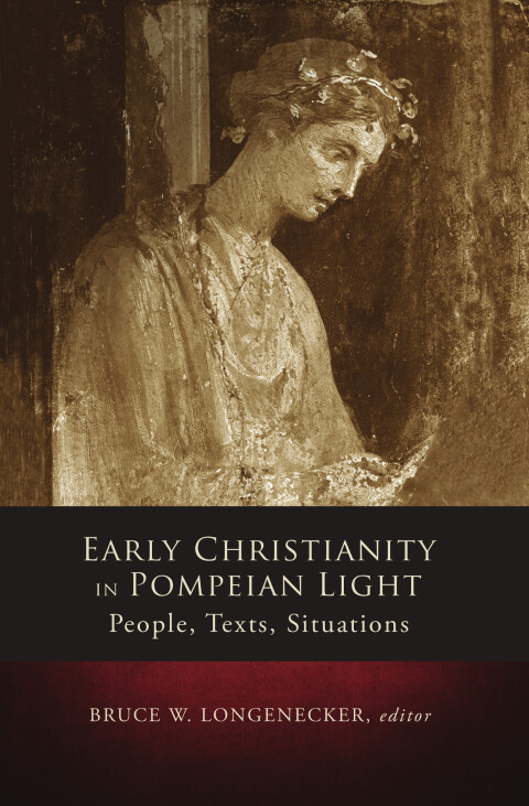 Cover image for book Early Christianity in Pompeian Light: People, Texts, Situations