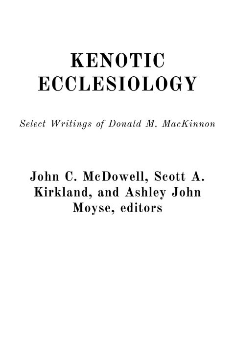 Cover image for book Kenotic Ecclesiology: Select Writings of Donald M. MacKinnon