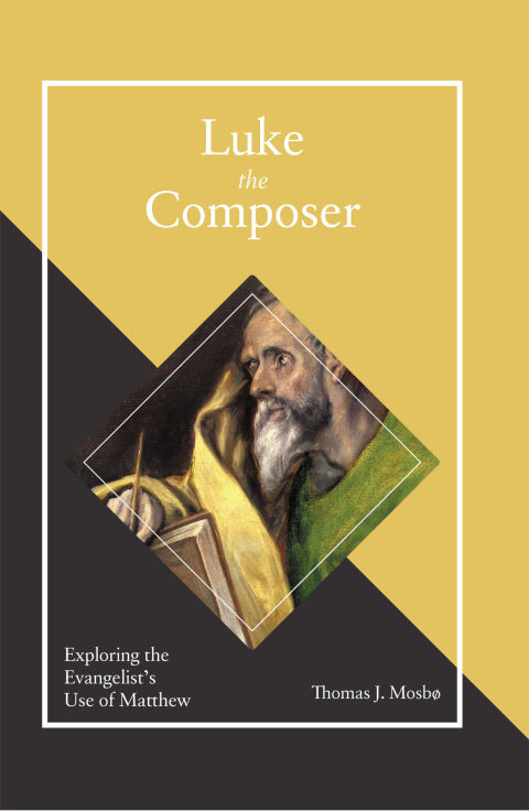 Cover image for book Luke the Composer: Exploring the Evangelist's Use of Matthew