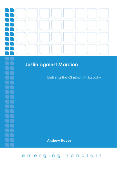 Cover image for book Justin against Marcion: Defining the Christian Philosophy