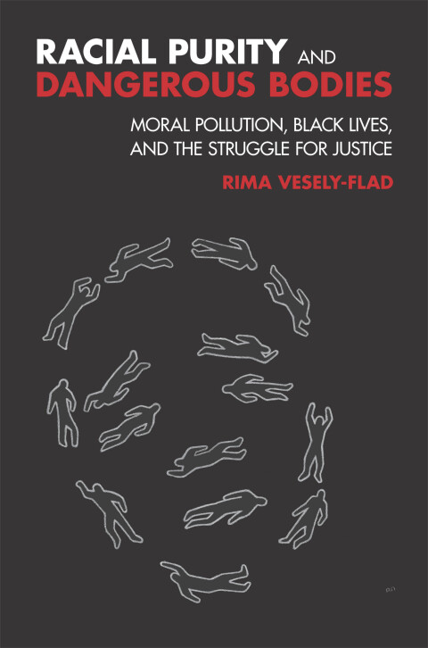 Cover image for book Racial Purity and Dangerous Bodies: Pollution and the Criminalization of Blackness in US Society
