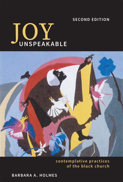 Cover image for book Joy Unspeakable: Contemplative Practices of the Black Church
