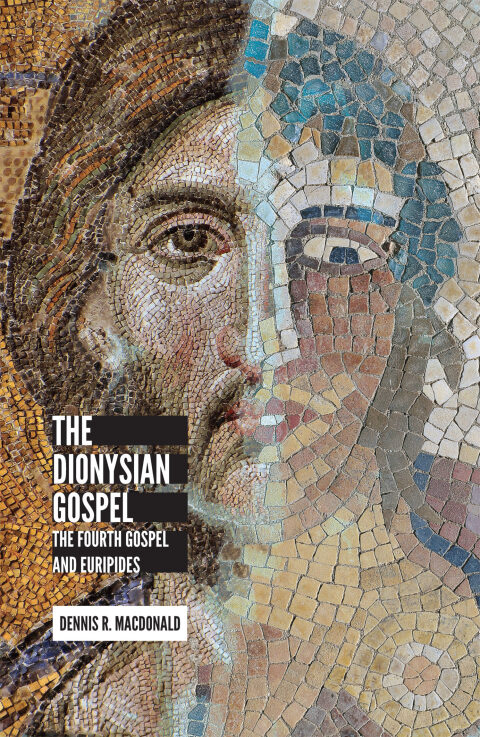 Cover image for book The Dionysian Gospel: The Fourth Gospel and Euripides