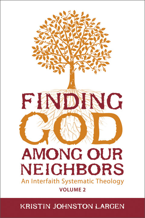 Cover image for book Finding God Among our Neighbors: An Interfaith Systematic Theology