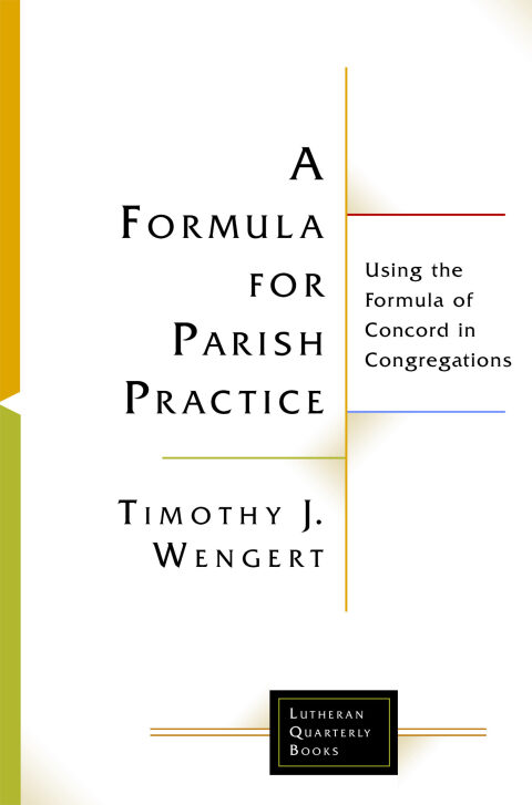 Cover image for book A Formula for Parish Practice: Using the Formula of Concord in Congregations