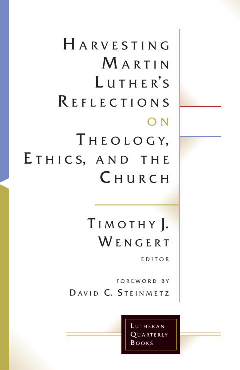 Cover image for book Harvesting Martin Luther's Reflections on Theology, Ethics, and the Church