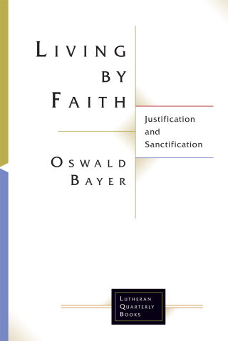 Living By Faith: Justification and Sanctification