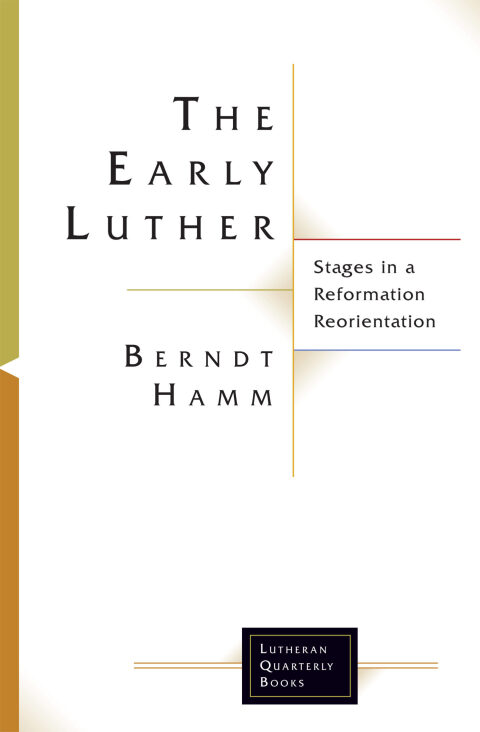 Cover image for book The Early Luther: Stages in a Reformation Reorientation