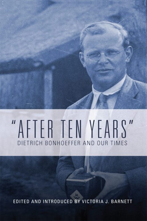 Cover image for book "After Ten Years": Dietrich Bonhoeffer and Our Times
