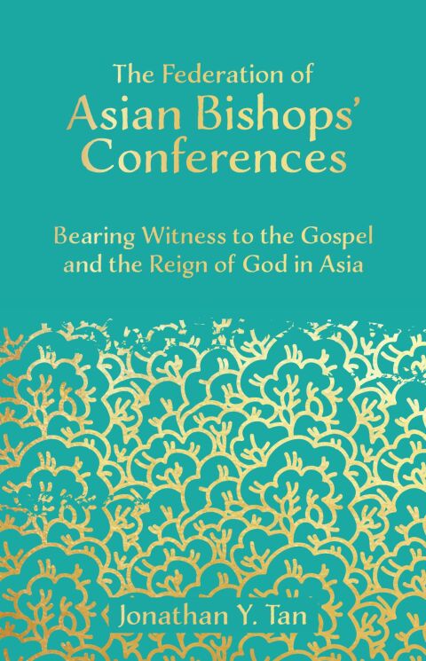 Cover image for book The Federation of Asian Bishops' Conferences (FABC)