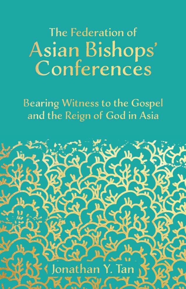 The Federation of Asian Bishops' Conferences (FABC): Bearing Witness to the Gospel and the Reign of God in Asia