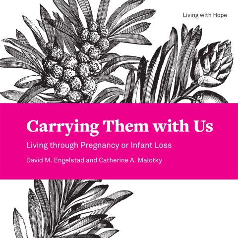 Cover image for book Carrying Them with Us: Living through Pregnancy or Infant Loss