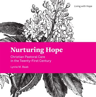 Nurturing Hope: Christian Pastoral Care in the Twenty-First Century