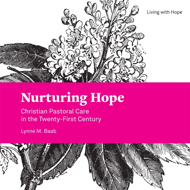 Nurturing Hope: Christian Pastoral Care in the Twenty-First Century
