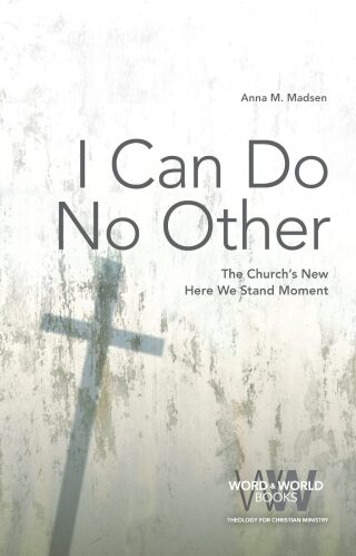 I Can Do No Other: The Church's New Here We Stand Moment