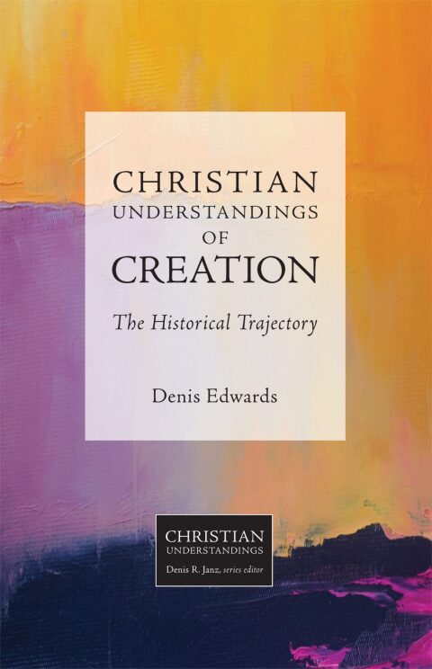 Cover image for book Christian Understandings of Creation: The Historical Trajectory