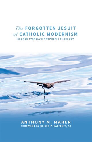 The Forgotten Jesuit of Catholic Modernism: George Tyrrell's Prophetic Theology