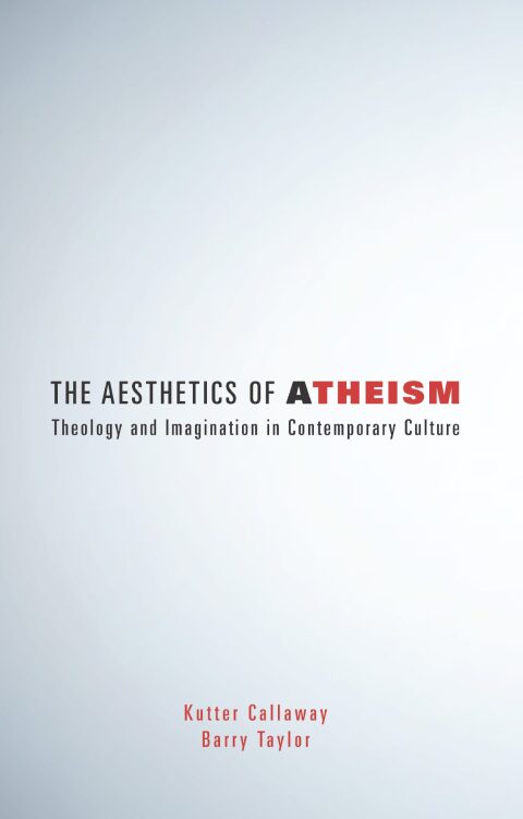 Cover image for book The Aesthetics of Atheism