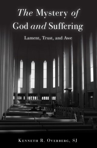 The Mystery of God and Suffering: Lament, Trust, and Awe