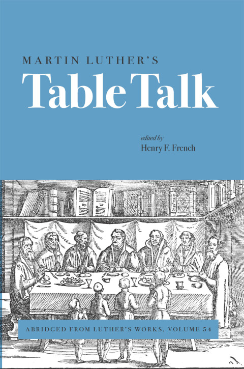 Cover image for book Martin Luther’s Table Talk: Abridged from Luther's Works