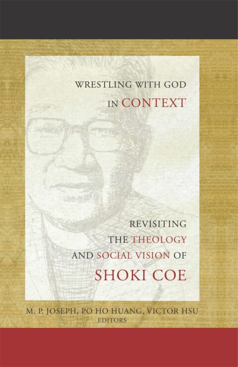 Cover image for book Wrestling with God in Context: Revisiting the Theology and Social Vision of Shoki Coe