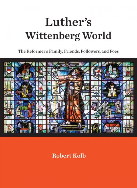Cover image for book Luther's Wittenberg World: The Reformer's Family, Friends, Followers, and Foes