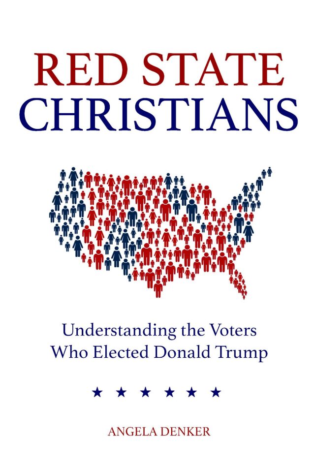 Red State Christians: Understanding the Voters Who Elected Donald Trump