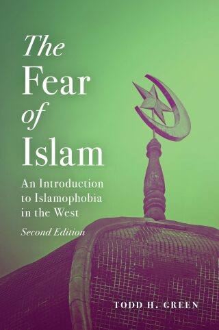 The Fear of Islam: An Introduction to Islamophobia in the West