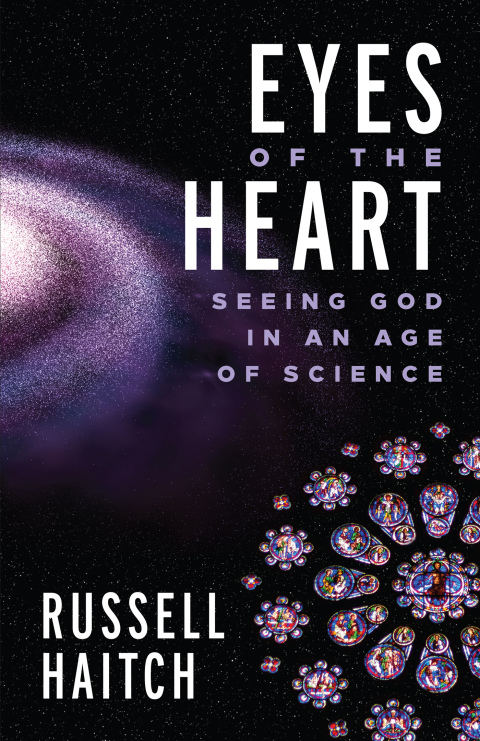 Cover image for book Eyes of the Heart: Seeing God in an Age of Science