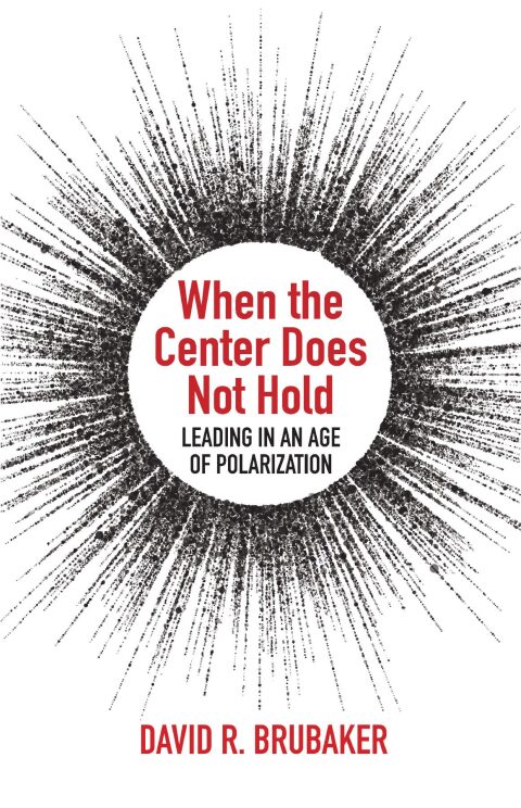 Cover image for book When the Center Does Not Hold: Leading in an Age of Polarization