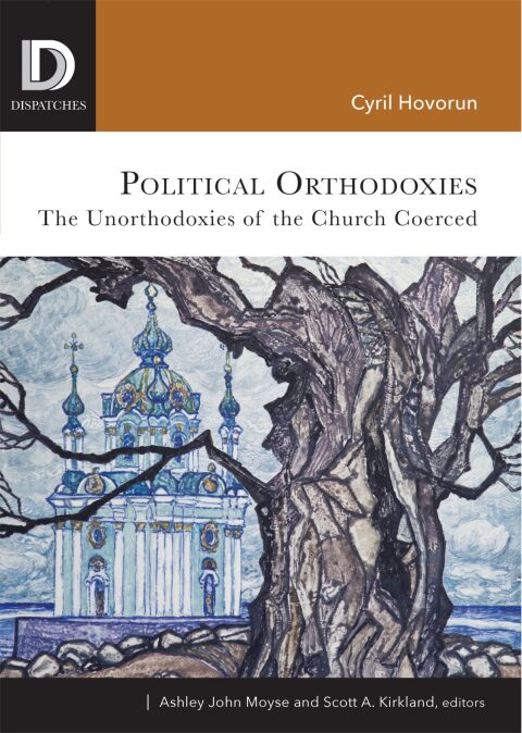 Cover image for book Political Orthodoxies: The Unorthodoxies of the Church Coerced