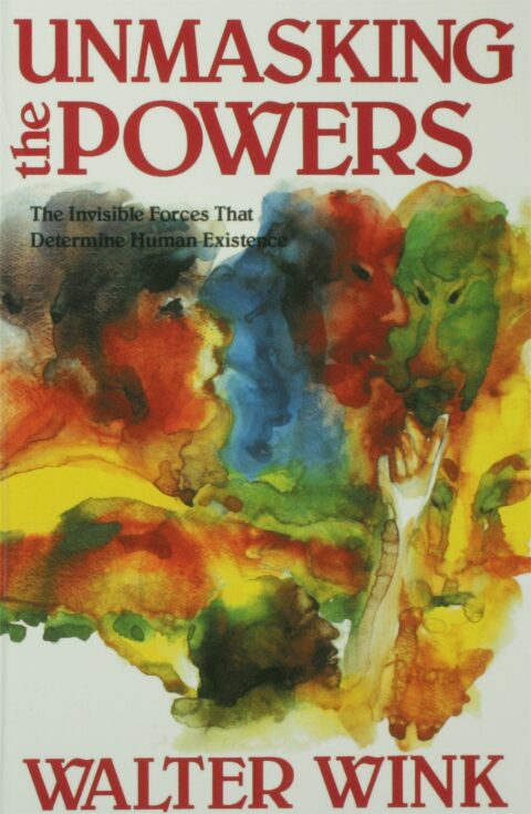 Cover image for book Unmasking the Powers: The Invisible Forces That Determine Human Existence